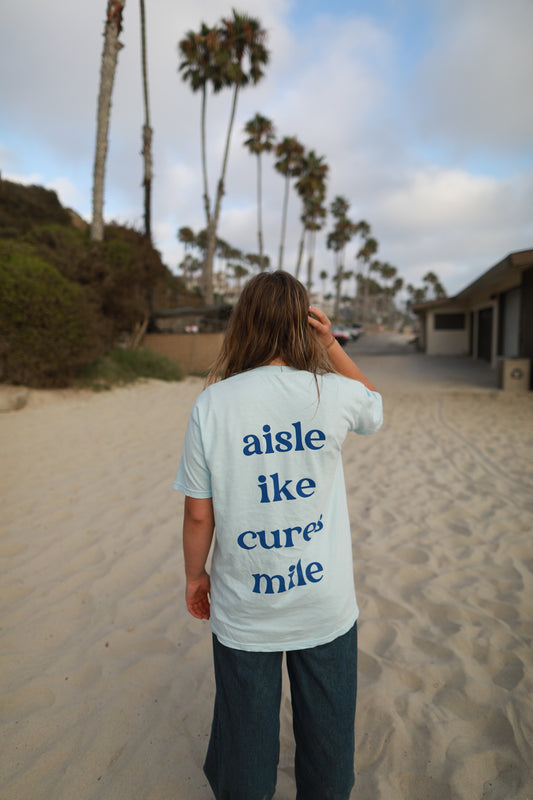 Aisle Ike Cures Mile tee